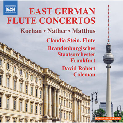KOCHAN, MATTHUS & NATHER: EAST GERMAN FLUTE CONCERTOS