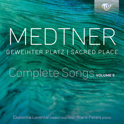 MEDTNER: GEWEIHTER PLATZ, COMPLETE SONGS, VOLUME 5