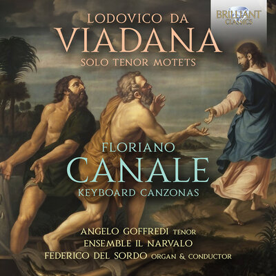 VIADANA: SOLO TENOR MOTETS; CANALE: KEYBOARD CANZO