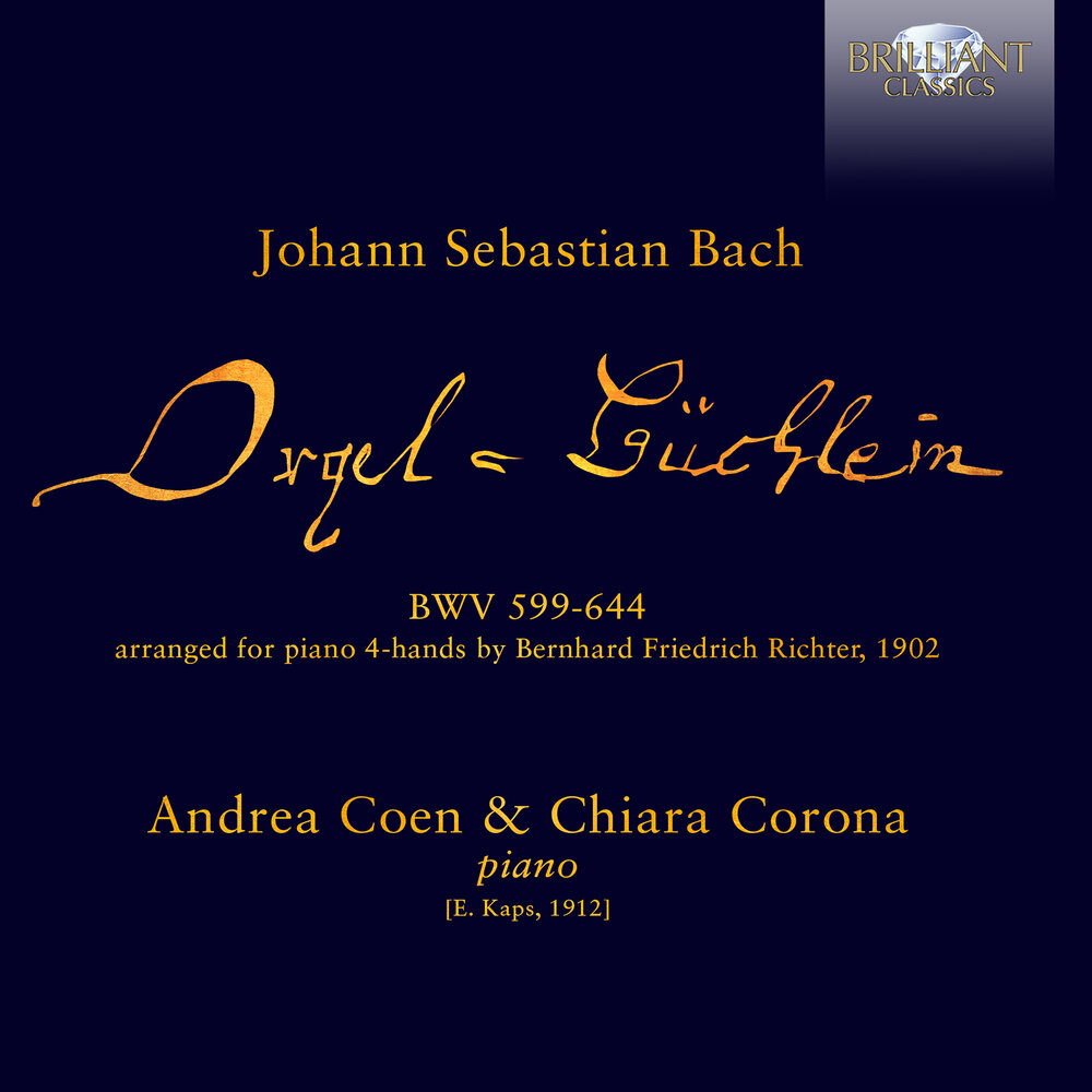Brilliant Classics J.S. BACH: ORGELBUCHLEIN, BWV 599-644 ARRANGED FOR PIANO 4-HANDS
