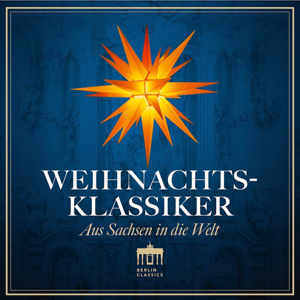 Berlin Classics WEIHNACHTSKLASSIKER - AUS SACHSEN IN DIE WELT (4CD)