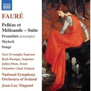 Naxos FAURÉ: PELLEAS ET MELISANDE SUITE; PROMETHEE; SHYLOCK; SONGS