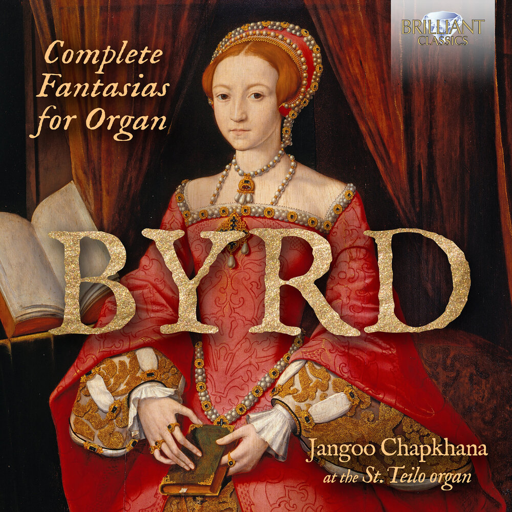 Brilliant Classics BYRD: COMPLETE FANTASIAS FOR ORGAN