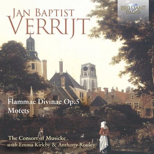 Brilliant Classics VERRIJT: FLAMMAE DIVINAE OP.5, MOTETS