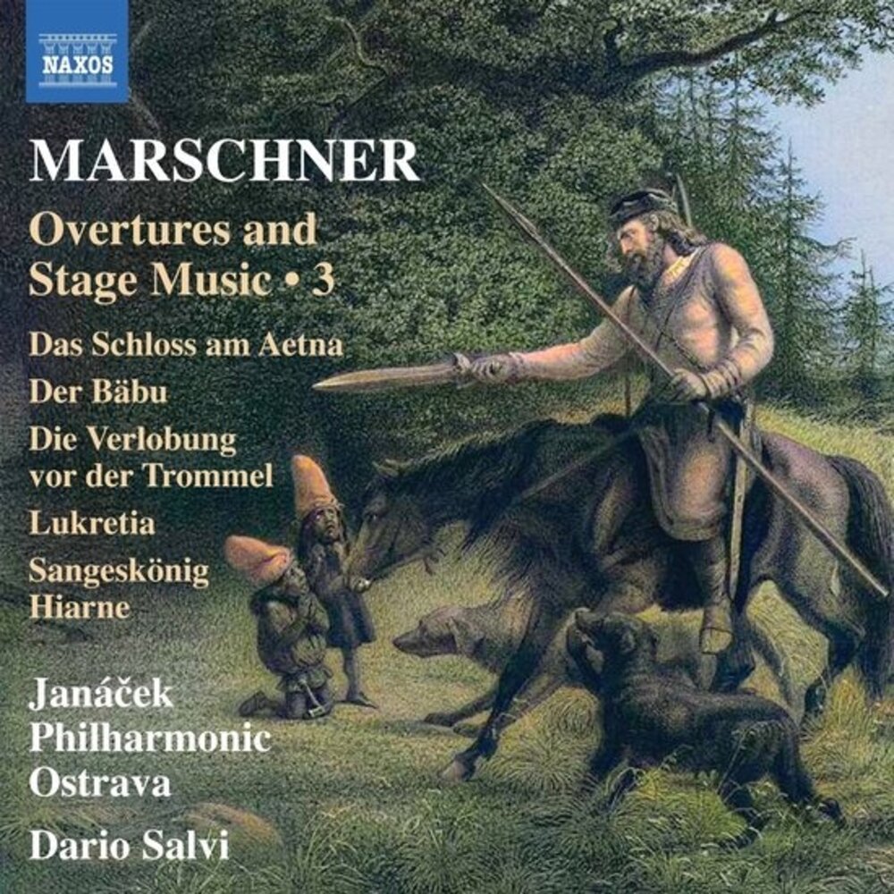 Naxos MARSCHNER: OVERTURES AND STAGE MUSIC, VOL.3