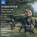 Naxos MARSCHNER: OVERTURES AND STAGE MUSIC, VOL.3