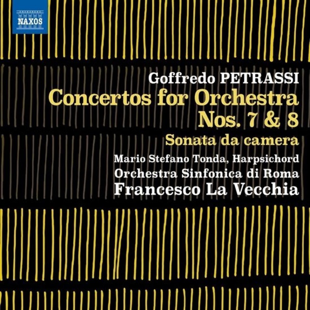Naxos PETRASSI: CONCERTOS FOR ORCHESTRA NOS. 7-8 & SONATA DA CAMERA