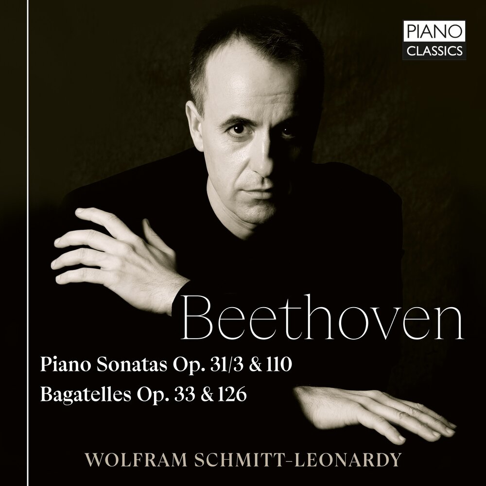 Piano Classics BEETHOVEN: PIANO SONATAS OP.31/3 & 110, BAGATELLES OP.33 & 126