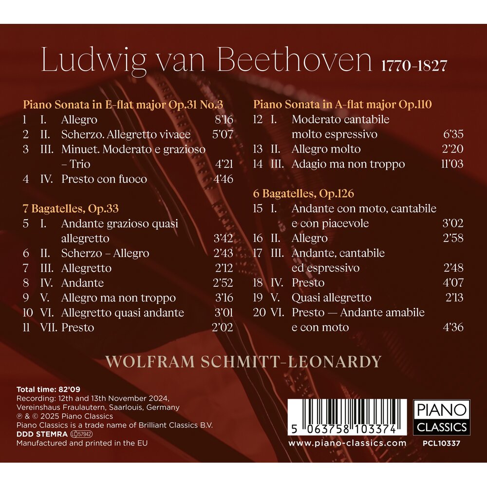 Piano Classics BEETHOVEN: PIANO SONATAS OP.31/3 & 110, BAGATELLES OP.33 & 126