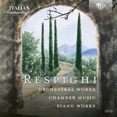 RESPIGHI: ORCHESTRAL WORKS, CHAMBER MUSIC, PIANO WORKS (12CD)