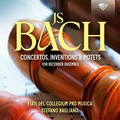 J.S. BACH: CONCERTOS, INVENTIONS & MOTETS FOR RECORDER ENSEMBLE