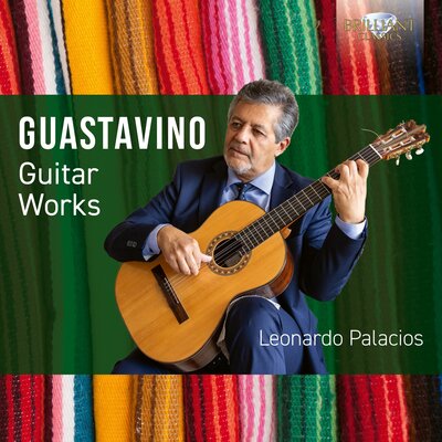 GUASTAVINO: GUITAR WORKS