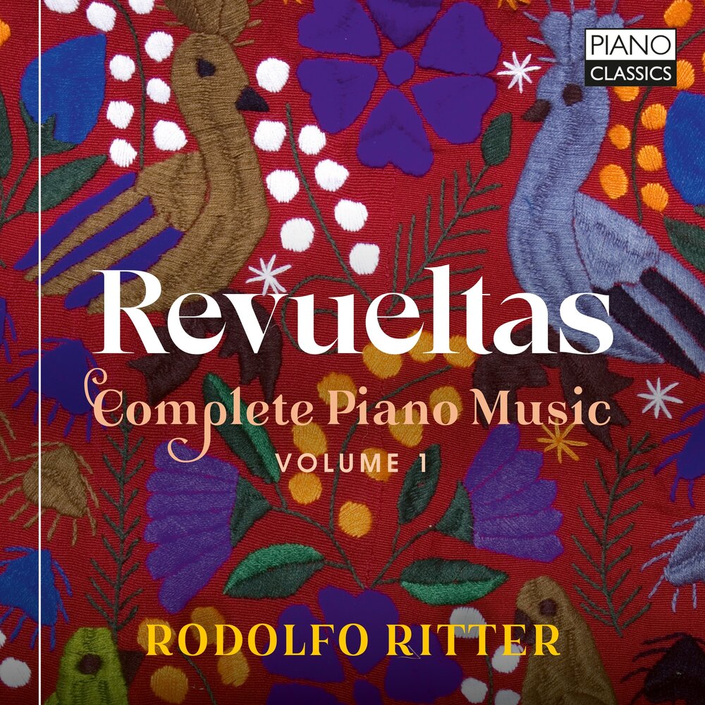 Piano Classics REVUELTAS: COMPLETE PIANO MUSIC, VOL.1