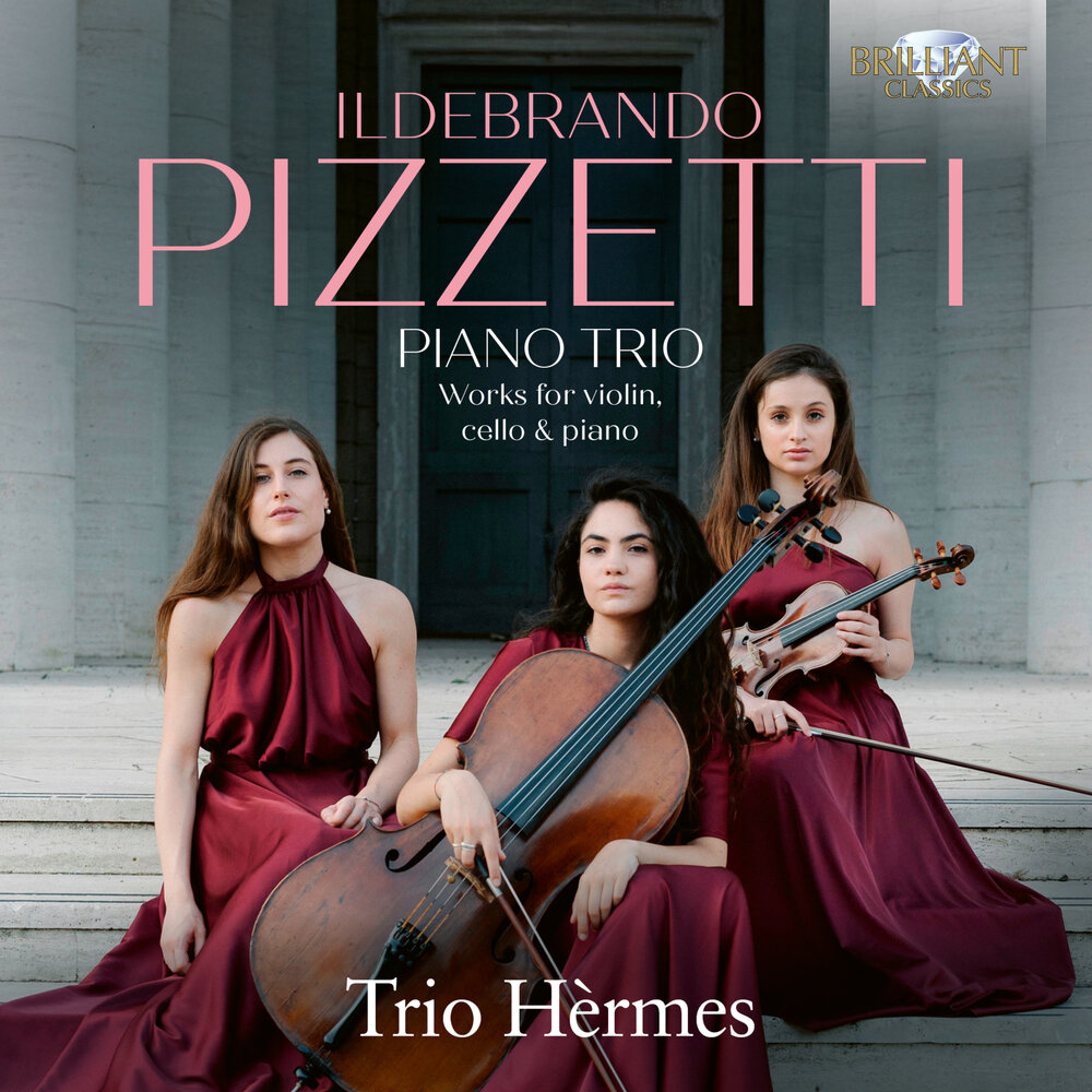 Brilliant Classics PIZZETTI: PIANO TRIO, WORKS FOR VIOLIN, CELLO & PIANO