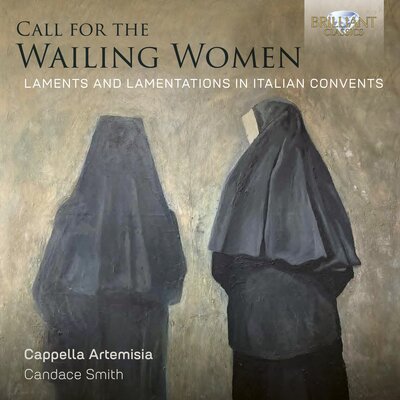 CALL FOR THE WAILING WOMEN, LAMENTS AND LAMENTATIONS IN ITALIAN CONVENTS
