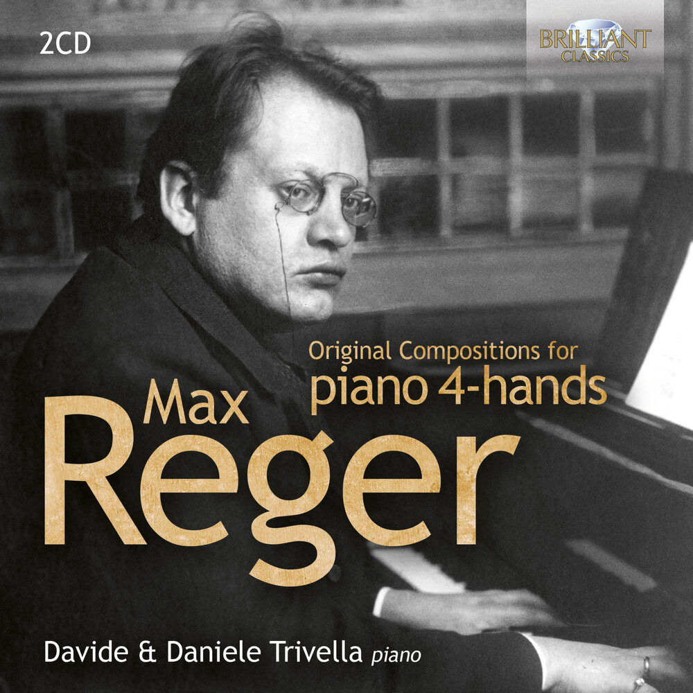 Brilliant Classics REGER: ORIGINAL COMPOSITIONS FOR PIANO 4-HANDS (2CD)