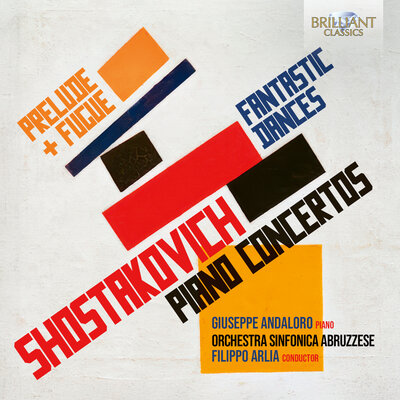 SHOSTAKOVICH: PIANO CONCERTOS, FANTASTIC DANCES, PRELUDE & FUGUE
