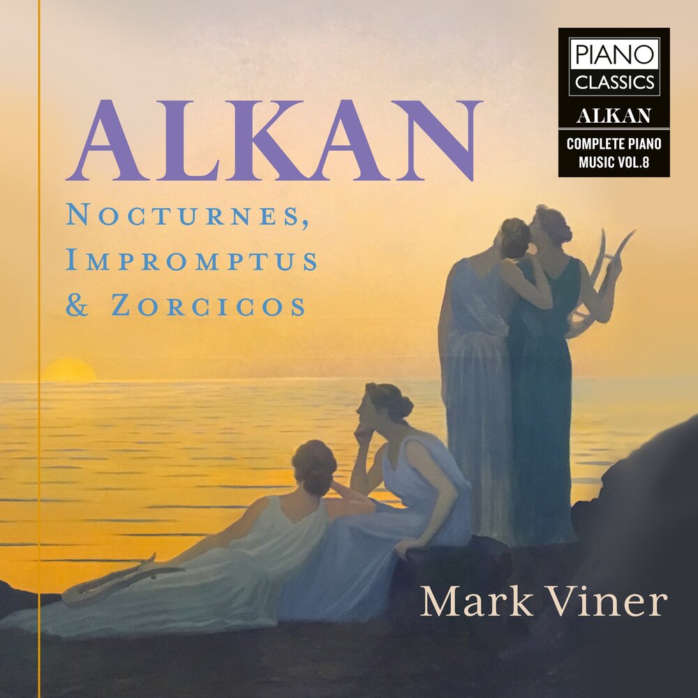 Piano Classics ALKAN: NOCTURNES, IMPROMPTUS & ZORZICOS, VOL.8