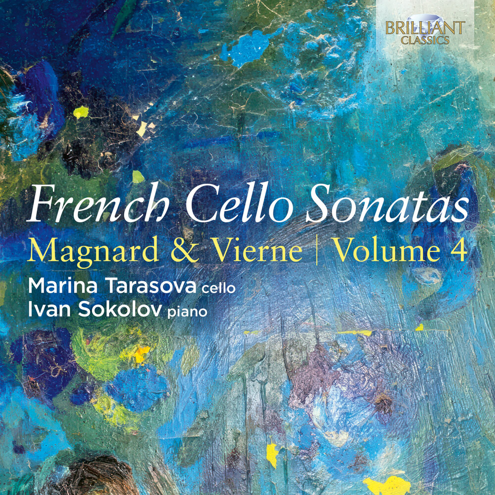 Brilliant Classics FRENCH CELLO SONATAS, VOL.4: MAGNARD, VIERNE