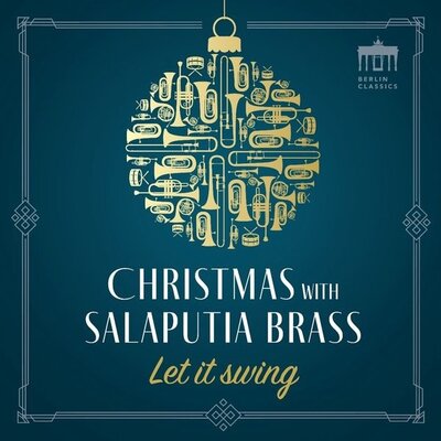 LET IT SWING - CHRISTMAS WITH SALAPUTIA BRASS