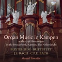 Brilliant Classics ORGAN MUSIC IN KAMPEN: BUXTEHUDE, BUTTSTETT, J.S. BACH, C.P.E. BACH