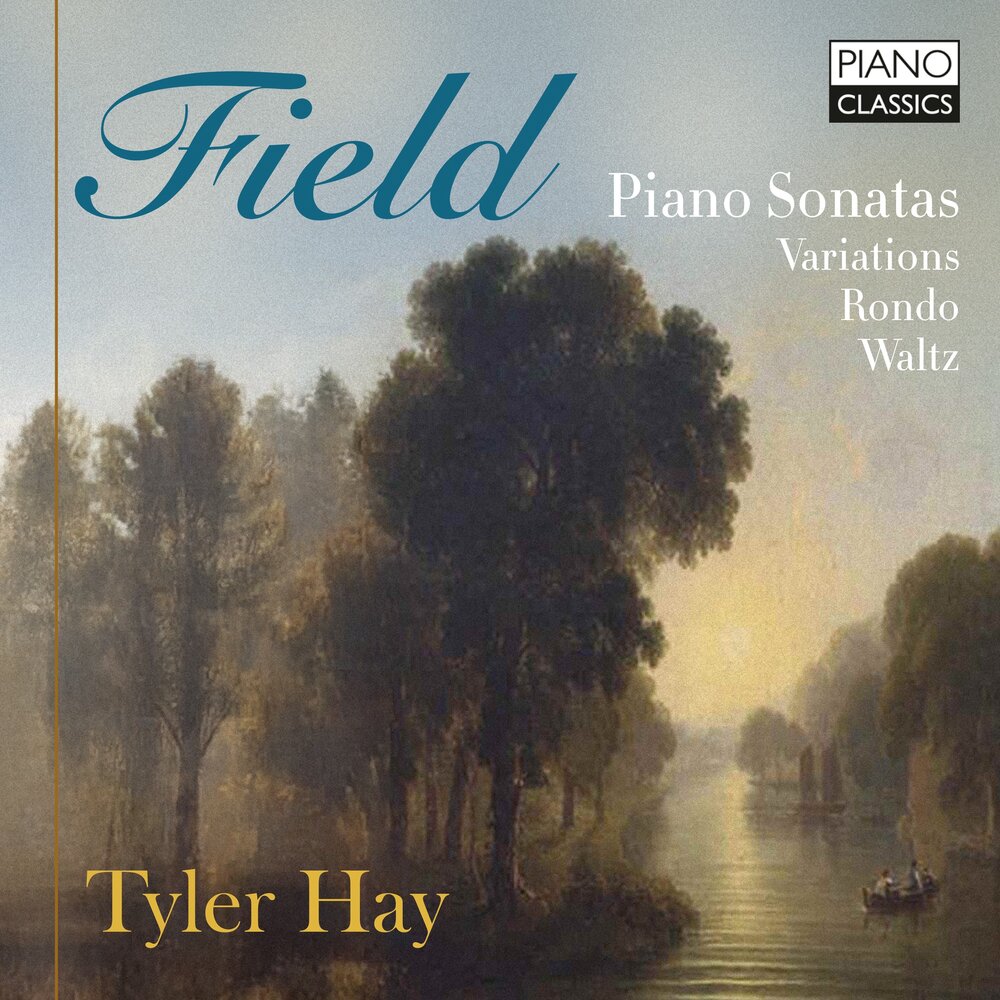 Piano Classics FIELD: PIANO SONATAS, VARIATIONS, RONDO, WALTZ