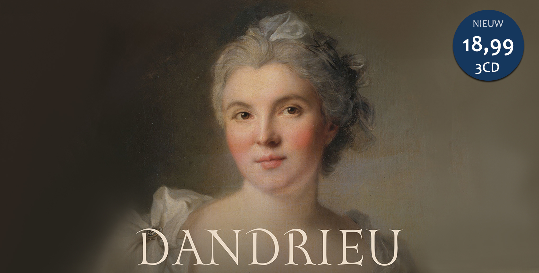 DANDRIEU: COMPLETE VIOLIN & TRIO SONATAS, LES TROIS LIVRES DE CLAVECIN DE JEUNESSE (3CD)