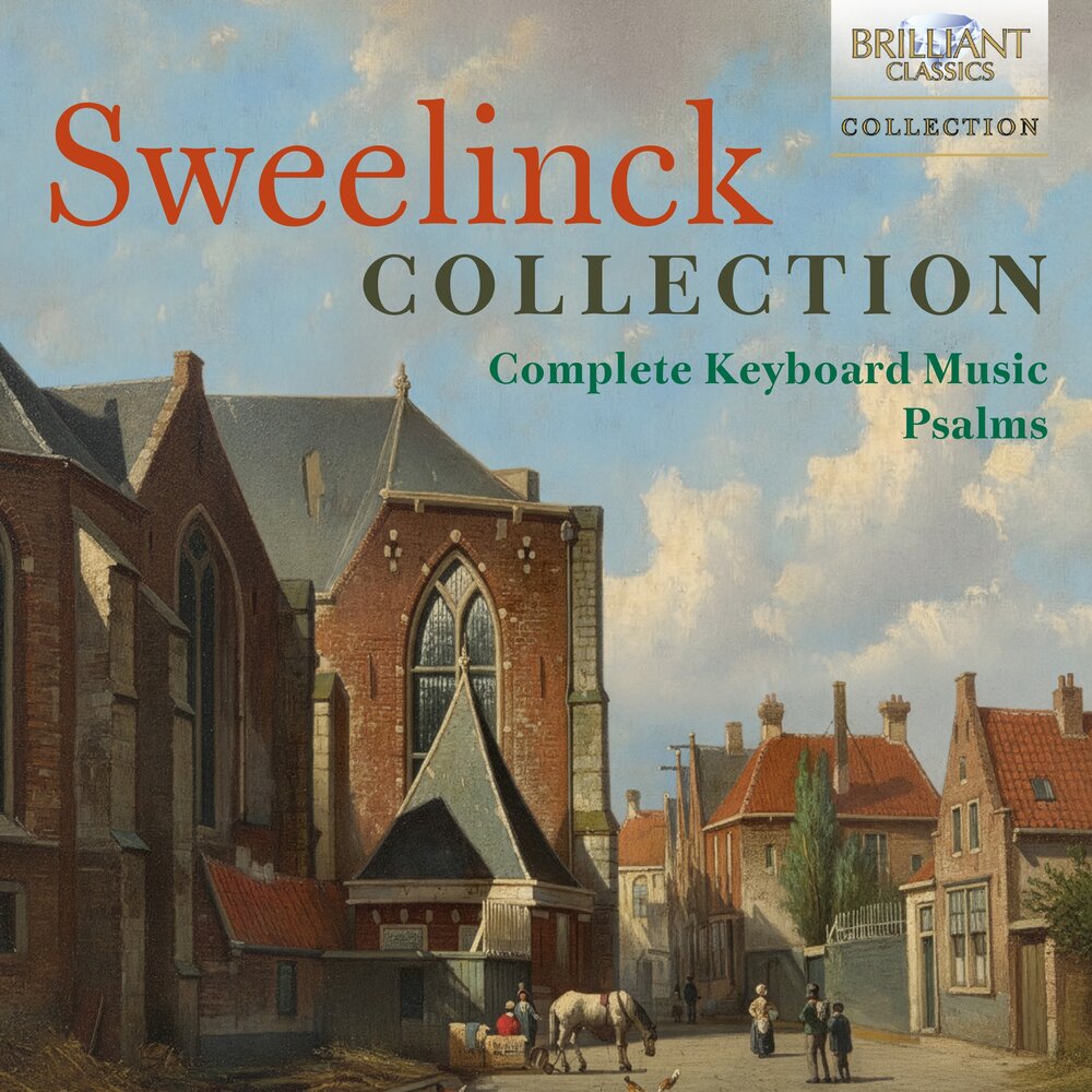 Brilliant Classics SWEELINCK COLLECTION: COMPLETE KEYBOARD MUSIC & PSALMS (10CD)