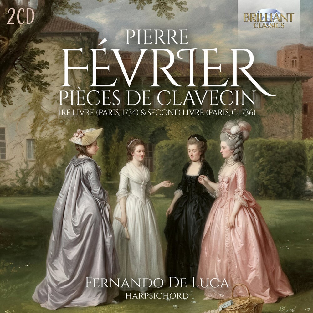 Brilliant Classics FÉVRIER: PIÈCES DE CLAVECIN, 1RE LIVRE (PARIS, 1734) & SECOND LIVRE (PARIS, C.1736) (2CD)