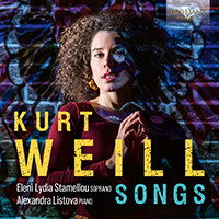 KURT WEILL: SONGS   Alexandra Listova, Eleni Lydia Stamellou