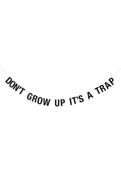 Garland 'Don't Grow Up It's A Trap'
