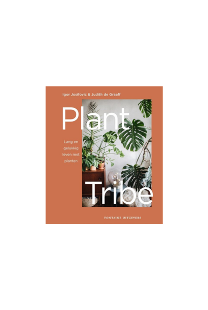 Plant Tribe: Lang En Gelukkig Leven Met Planten