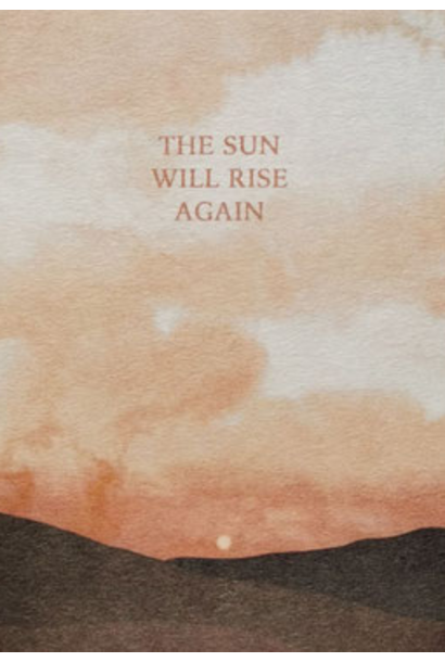 Card The Sun Will Rise Again