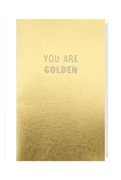Greeting Card You Are Golden