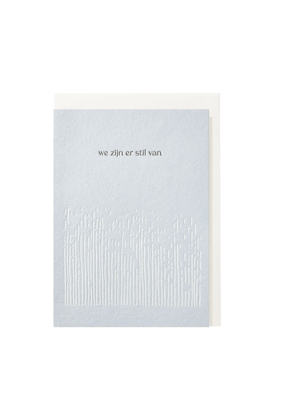 Greeting Card We Zijn Er Stil Van