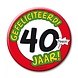 Button XL 40 jaar Verkeersbord Button XL 40 jaar Verkeersbord