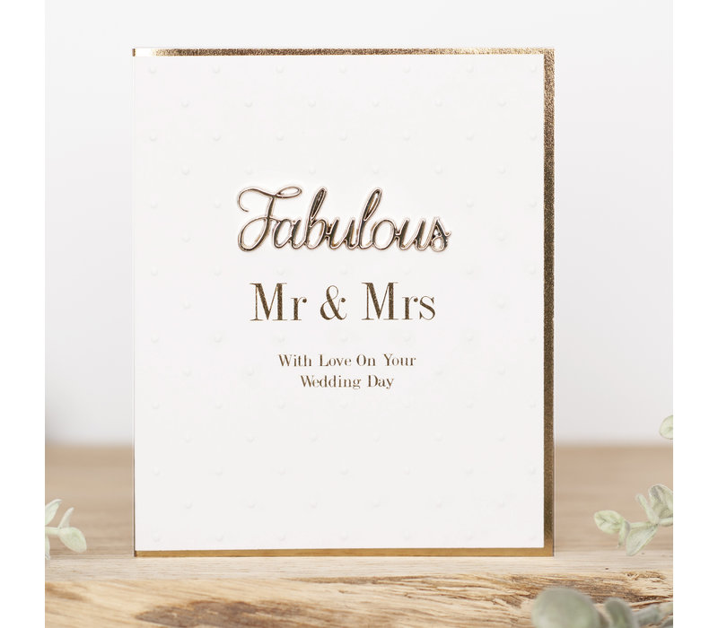 Fabulous Mr & Mrs. With love on your wedding day