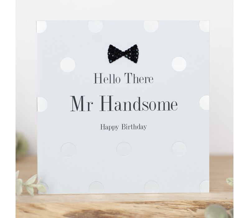 Hello there mr handsome, happy birthday