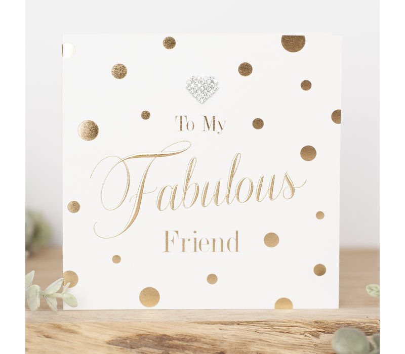 TO MY FABULOUS FRIEND