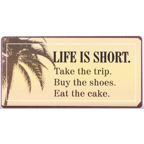 LIFE IS SHORT 