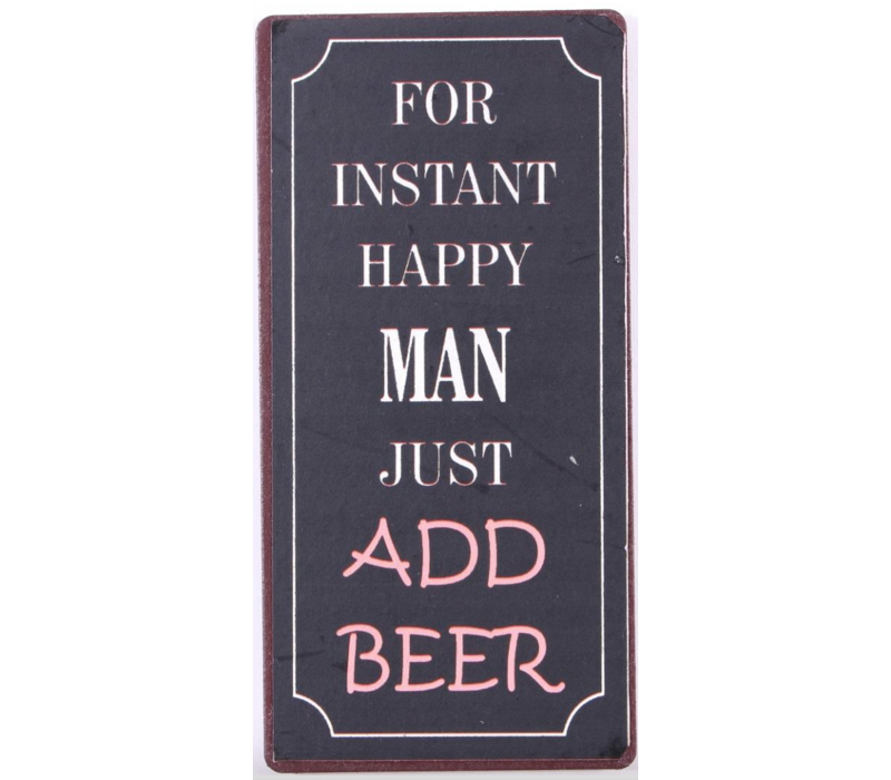 For instant happy man just add beer