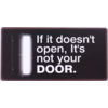 If it doesn't open, it's not your door.