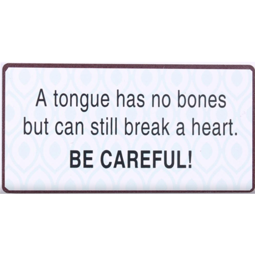 BE CAREFUL 