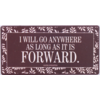 I will go anywhere as long as it is forward -David Livingston