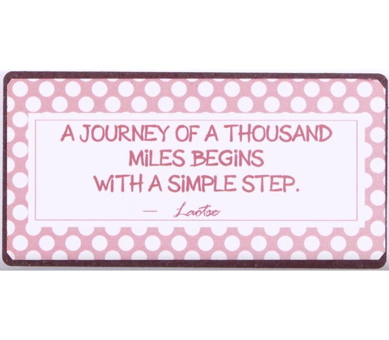 A journey of a thousand miles begins with a simple step. - Laotse