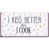 I kiss better than I cook