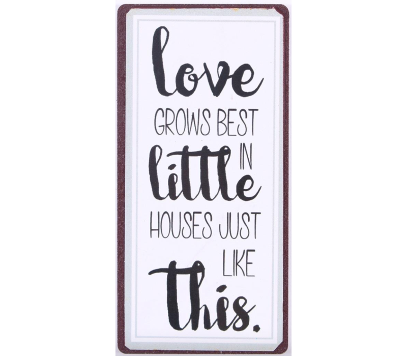 Love grows best in little houses just like this