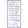 WANT TO BE HAPPY