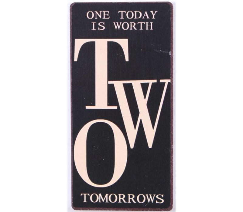 One today is worth two tomorrows