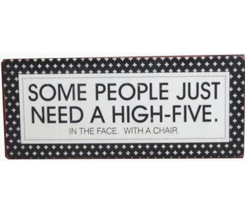 Some people just need a high-five. In the face. With a chair.